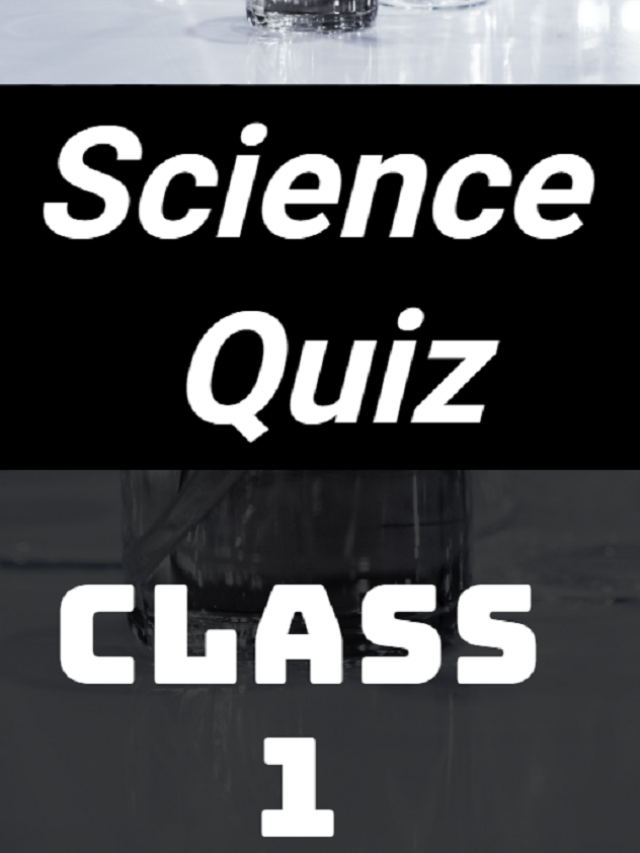 25 Useful science quiz class 1 or grade 1 students